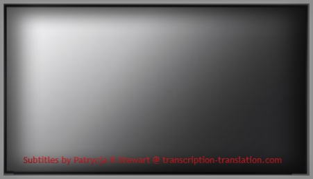 TV screen with "Subtitles by Patrycja R-Stewart @ transcription-translation.com"